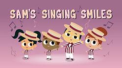 Sam's Singing Smiles