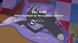 The Wolf Who Wanted To Be A Ghost Hunter