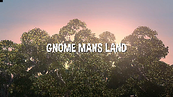 Gnome Man's Land
